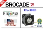 1X **quiet** Version 30DBA Replacement Fan For Brocade DS-300B 60-0201106-02. Fixed Price $23.95.